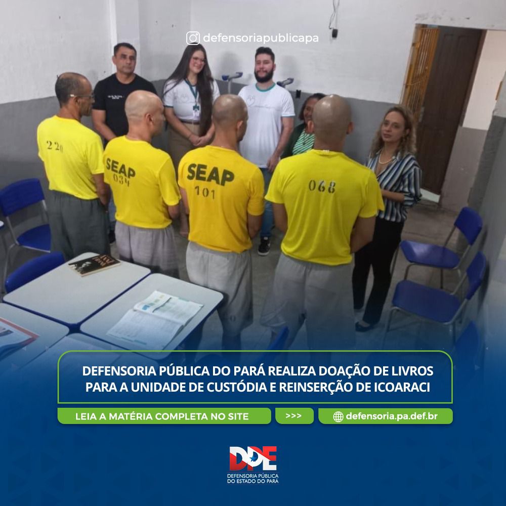 Defensoria Pública do Pará realiza doação de livros para a Unidade de Custódia e Reinserção de Icoaraci